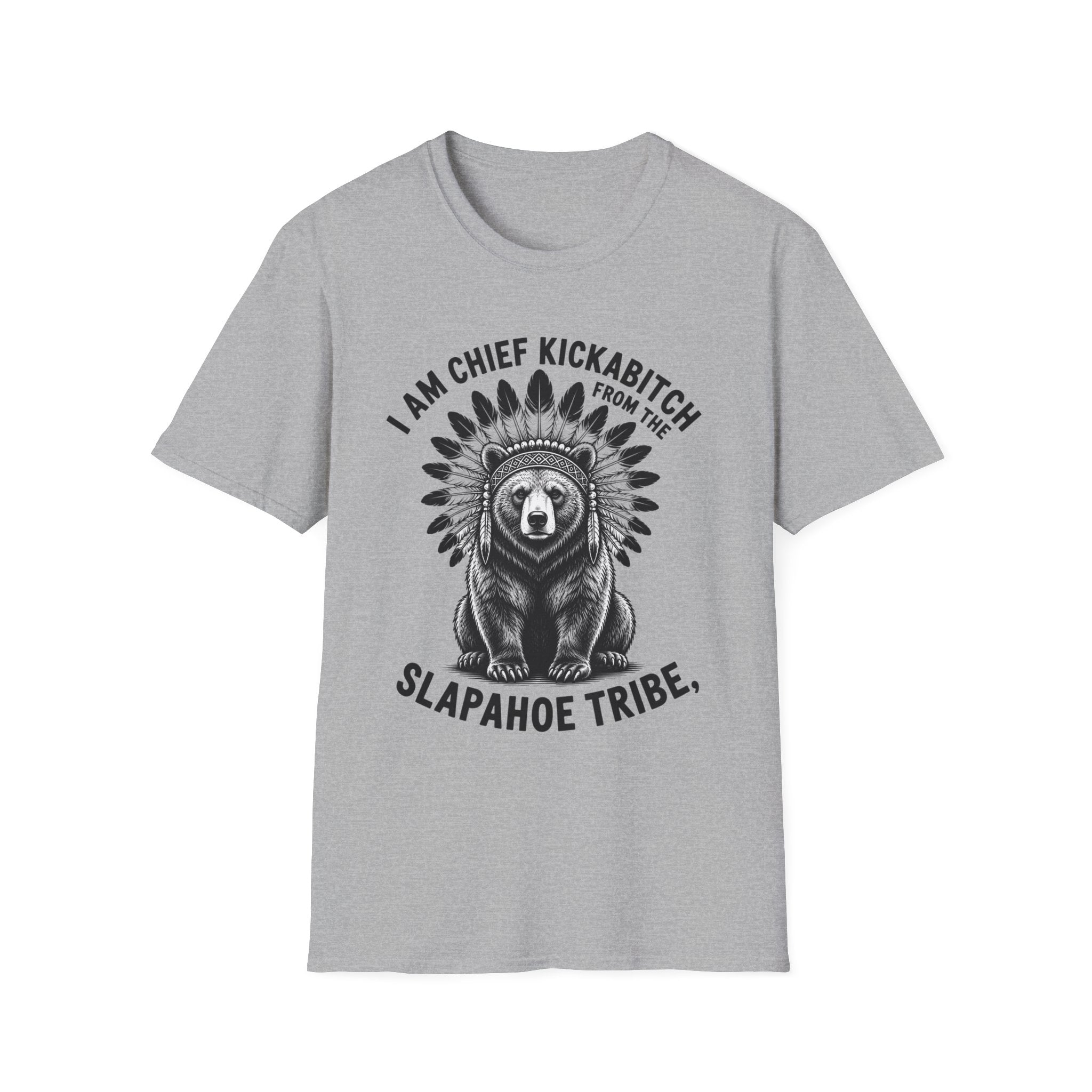 Copy of I Am Chief Kickabitch From the Slapahoe Tribe Funny T-Shirt | Sarcastic Raccoon Graphic Tee | Adult Humor Shirt | Funny Gift
