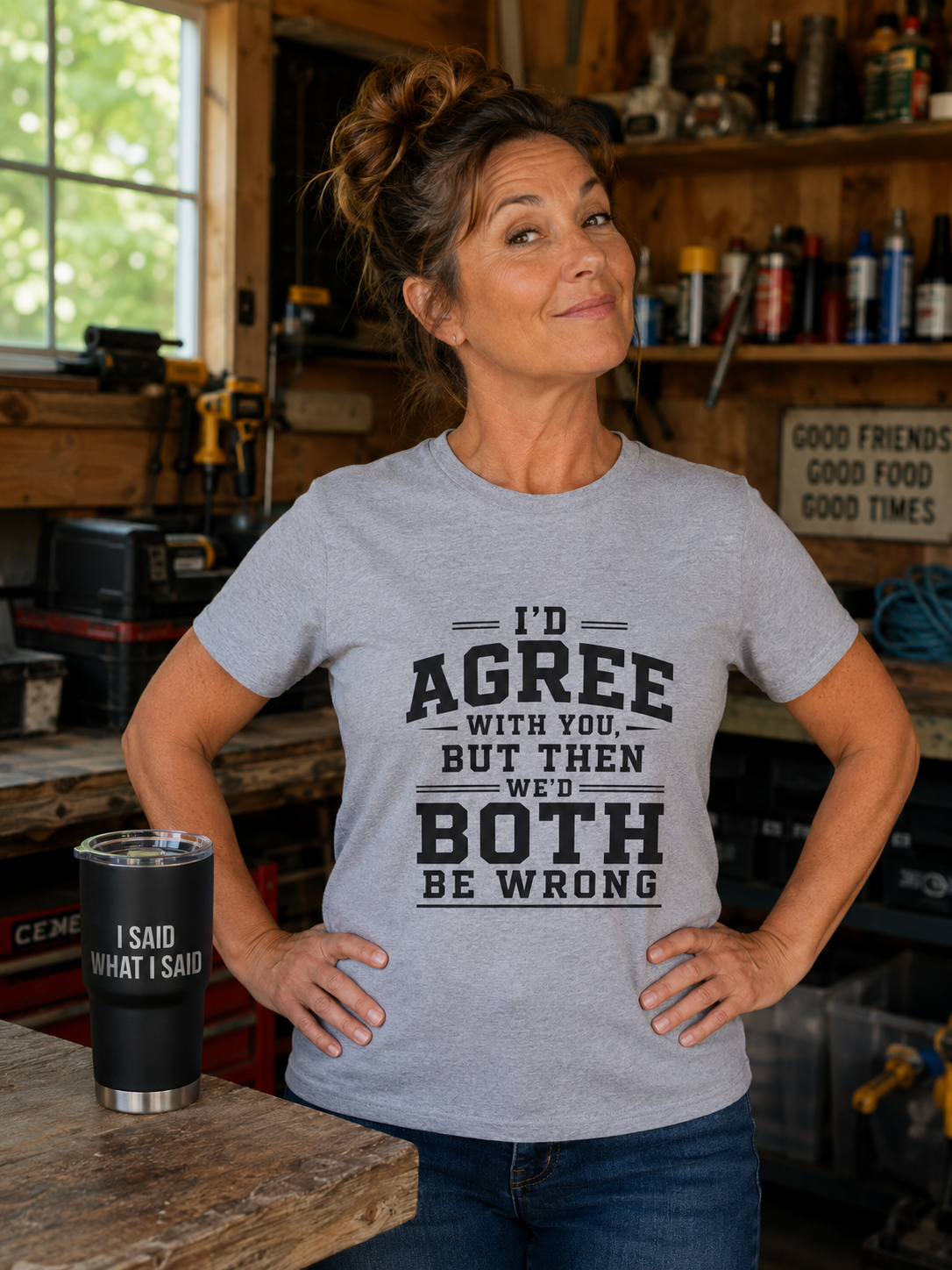 "I'd Agree With You, But Then We'd Both Be Wrong" Casual Tee