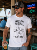 Everyone Has an Opinion... Here's Mine Funny T-Shirt | Sarcastic Graphic Tee | Adult Humor Shirt | Funny Novelty Gift | Unisex Softstyle Tee
