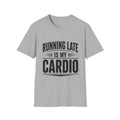 Running Late Is My Cardio Funny T-Shirt | Funny Running Shirt | Sarcastic Graphic Tee