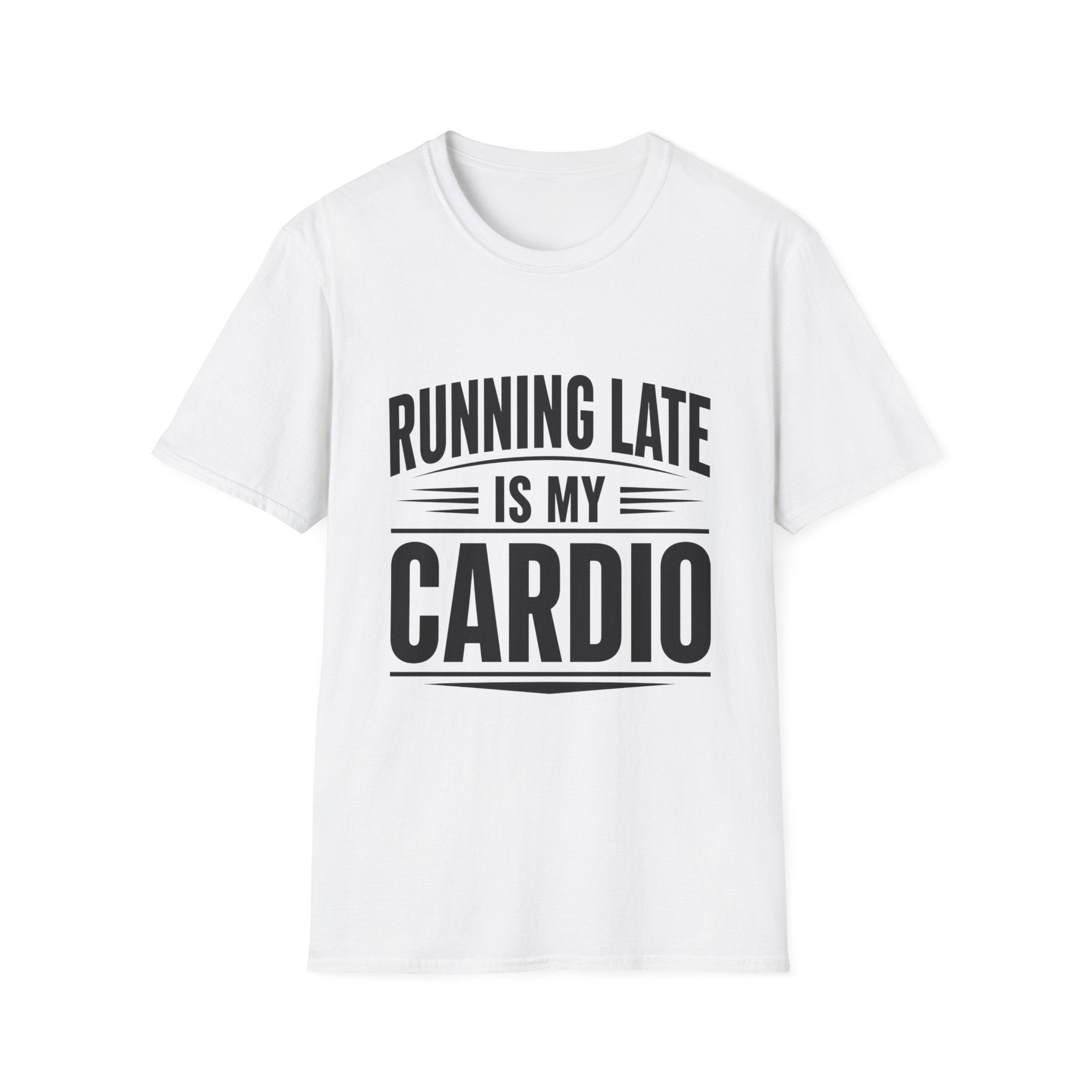 Running Late Is My Cardio Funny T-Shirt | Funny Running Shirt | Sarcastic Graphic Tee