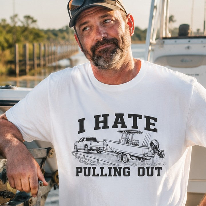 I Hate Pulling Out funny fishing boat t-shirt